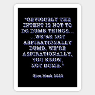 Elon Musk Aspirationally Dumb Tweet Quote Sticker